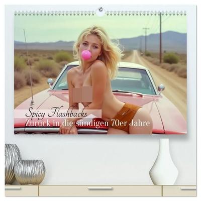 Spicy Flashbacks - Zurück in die sündigen 70er Jahre (hochwertiger Premium Wandkalender 2027 DIN A2 quer), Kunstdruck in Hochglanz