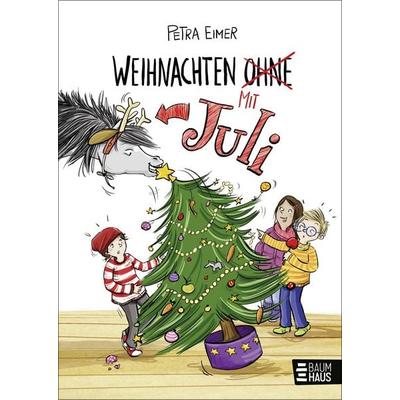 Weihnachten mit Juli, Gebundene Ausgabe von Petra Eimer, Baumhaus, 978-3-8339-0676-3