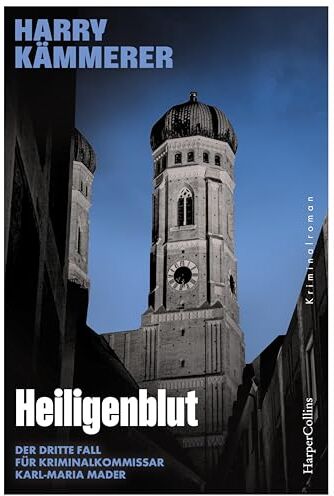 Harry Kämmerer - Heiligenblut: Kriminalroman Im zweiten Band verschlägt es die Großstadtcops nach Niederbayern (Chefinspektor Mader, Hummel & Co., Band 3) - Preis vom 09.10.2026 07:28:09 h