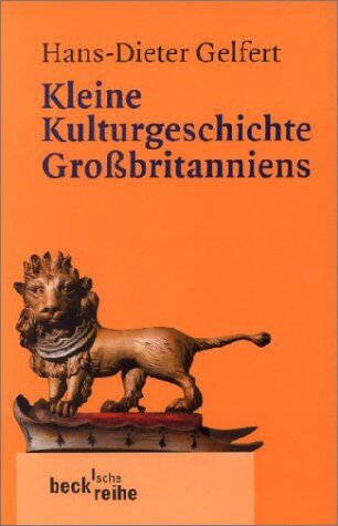 Hans-Dieter Gelfert - Kleine Kulturgeschichte Großbritanniens: Von Stonehenge bis zum Millennium Dome - Preis vom 10.10.2026 11:48:34 h