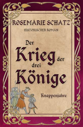 Rosemarie Schatz - Der Krieg der drei Könige: Knappenjahre - Preis vom 30.09.2026 09:01:18 h