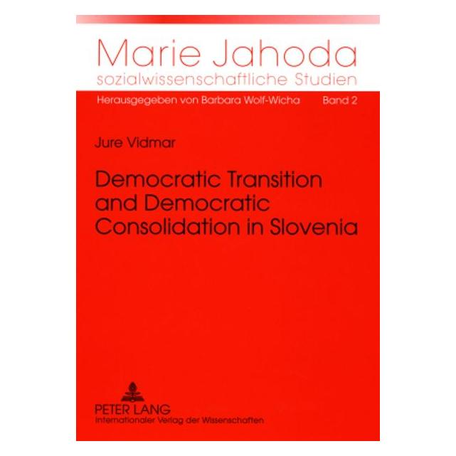 Peter Lang Democratic Transition and Democratic Consolidation in Slovenia (Englisch, Softcover, Jure Vidmar) (56031636)