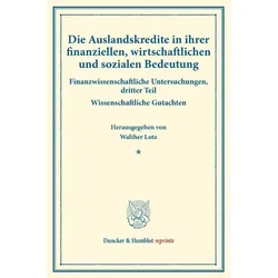 Die Auslandskredite in ihrer finanziellen, wirtschaftlichen und sozialen Bedeutung., Fachbücher von Walther Lotz