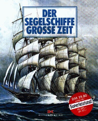 Joseph Jobé - Der Segelschiffe große Zeit. Sonderausgabe - Preis vom 01.10.2026 17:08:56 h