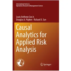 Causal Analytics for Applied Risk Analysis, Fachbücher von Louis Anthony Cox Jr., Douglas A Popken, Richard X Sun