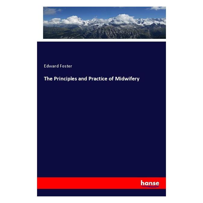 Hansebooks The Principles and Practice of Midwifery (Englisch, Softcover, Edward Foster) (55994893)