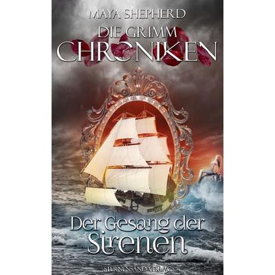 Die Grimm-Chroniken (Band 4), Taschenbuch von Maya Shepherd, Sternensand Verlag, 978-3-906829-73-9