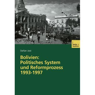 Bolivien: Politisches System und Reformprozess 1993–1997, Taschenbuch von Stefan Jost, VS Verlag für Sozialwissenschaften, 978-3-8100-3798-5