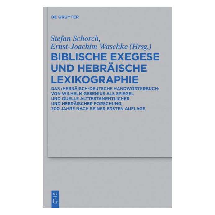 De Gruyter Biblische Exegese und hebräische Lexiko (Deutsch, Hardcover, Ernst-Joachim Waschke, Stefan Schorch) (67766559)