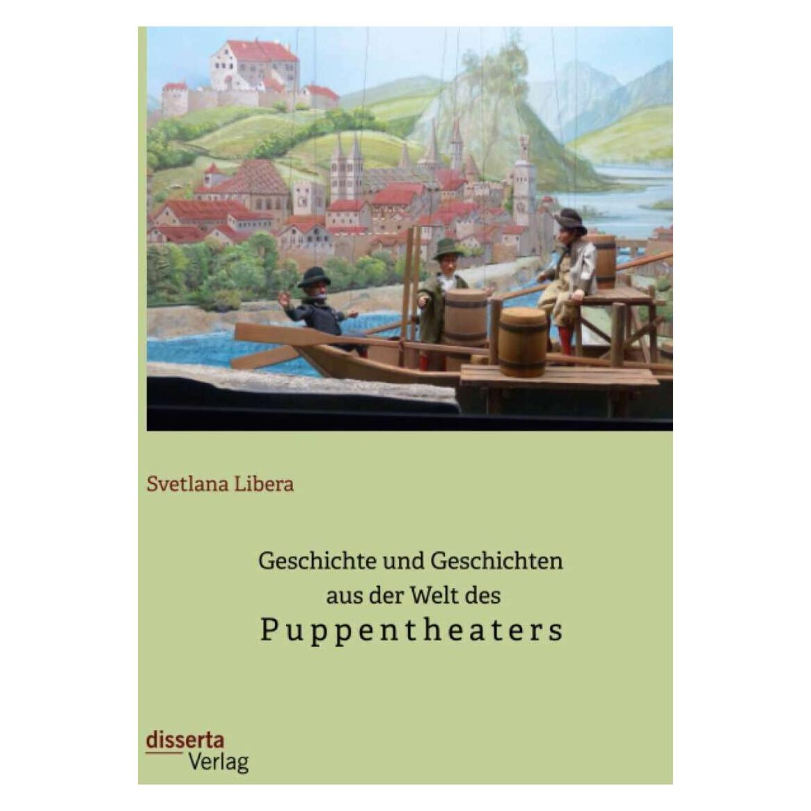 Disserta Geschichte und Geschichten aus der Welt des Puppentheaters (Deutsch, Softcover, Svetlana Libera) (38968846)