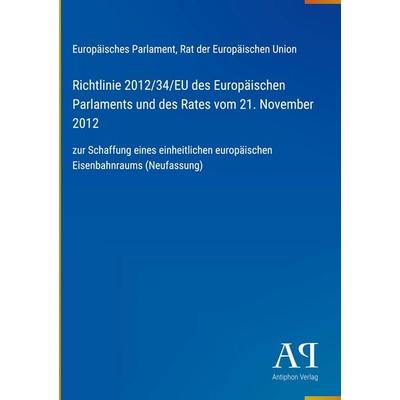 Richtlinie 2012/34/EU des Europäischen Parlaments und des Rates vom 21. November 2012, Gebundene Ausgabe von Europäisches Parlament,Rat der