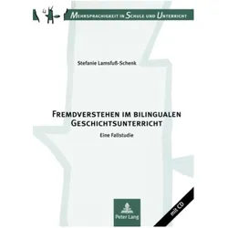 Fremdverstehen im bilingualen Geschichtsunterricht, Fachbücher von Stefanie Lamsfuss-Schenk