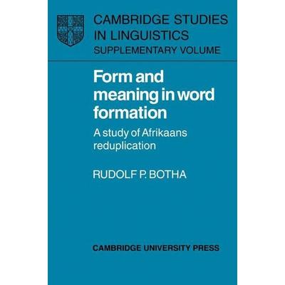 Form and Meaning in Word Formation, Taschenbuch von Rudolf P. Botha,Botha Rudolf P., Cambridge Academic, 978-0-521-02613-0
