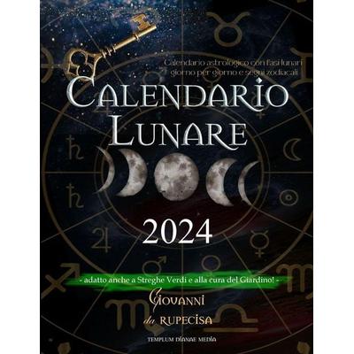 Calendario lunare 2024, Taschenbuch von Giovanni Da Rupecisa, Templum Dianae Media, 978-1-08-828259-5