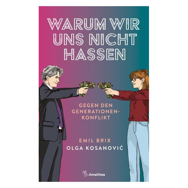Amalthea Warum wir uns nicht hassen (Deutsch, Emil Brix, Olga Kosanović, 2026) (72148338)