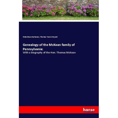 Genealogy of the McKean family of Pennsylvania:, Taschenbuch von Roberdeau Buchanan,Thomas Francis Bayard, Hansebooks, 978-3-337-89935-6