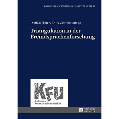 Triangulation in der Fremdsprachenforschung, Gebundene Ausgabe von , Peter Lang GmbH, Internationaler Verlag der Wissenschaften, 978-3-631-65517-7