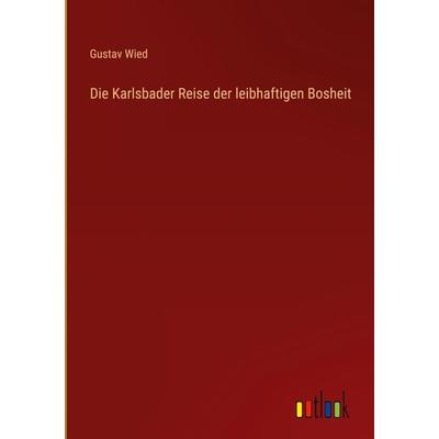 Die Karlsbader Reise der leibhaftigen Bosheit, Gebundene Ausgabe von Gustav Wied, Outlook, 978-3-368-47441-6