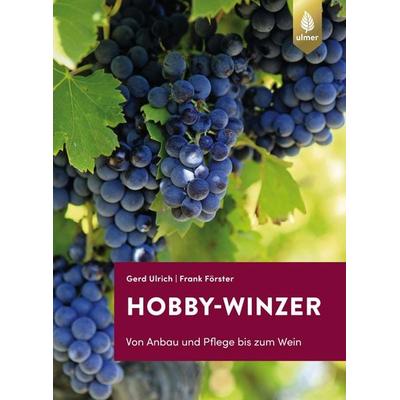 Hobby-Winzer, Taschenbuch von Gerd Ulrich,Frank Förster, Verlag Eugen Ulmer, 978-3-8186-0832-3
