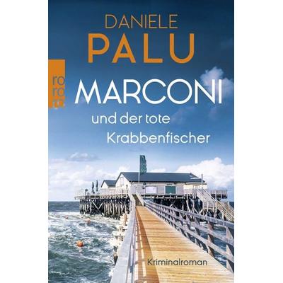 Marconi und der tote Krabbenfischer, Taschenbuch von Daniele Palu, Rowohlt Taschenbuch