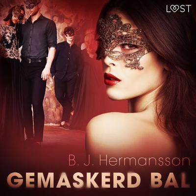 Gemaskerd bal – erotisch verhaal - B. J. Hermansson, Audio, 9788728267264