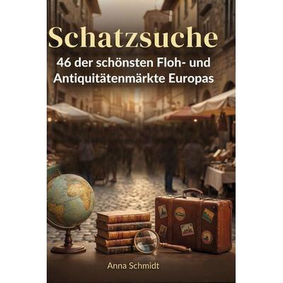 Schatzsuche, Gebundene Ausgabe von Anna Schmidt, BoD - Books on Demand, 978-3-695-39199-8