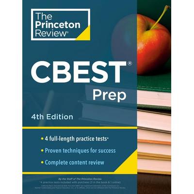 Princeton Review CBEST Prep, 4th Edition: 3 Practice Tests + Content Review + Strategies to Master the California Basic Educational Skills Test,