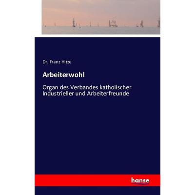 Arbeiterwohl, Taschenbuch von Franz Hitze, Hansebooks, 978-3-7411-2269-9