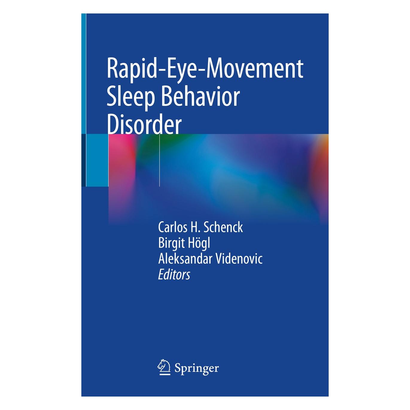 Springer Rapid-Eye-Movement Sleep Behavior Disorder (Englisch, Hardcover, Aleksandar Videnovic, Birgit Högl, Carlos H. Schenck) (9783319901510)