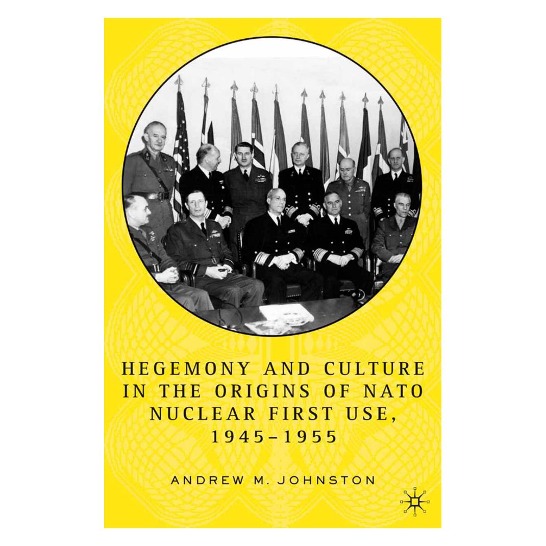 Springer Hegemony and Culture in the Origins of NATO Nuclear First-Use, 1945-1955 (Englisch, Softcover, A. Johnston) (55836557)
