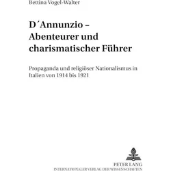 D'Annunzio - Abenteurer und charismatischer Führer, Fachbücher von Bettina Vogel-Walter