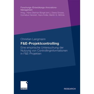 F&E-Projektcontrolling, Taschenbuch von Christian Langmann, Betriebswirtschaftlicher Verlag Gabler, 978-3-8349-1537-5