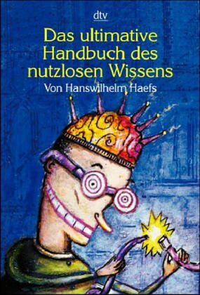 Hanswilhelm Haefs - Das ultimative Handbuch des nutzlosen Wissens. - Preis vom 04.10.2026 03:51:26 h