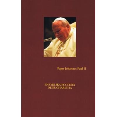 ENZYKLIKA ECCLESIA DE EUCHARISTIA, Taschenbuch von Papst Johannes Paul II, Adlerstein-Verlag, 978-3-9814195-8-0
