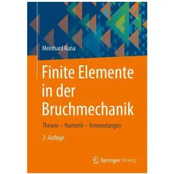 Finite Elemente in der Bruchmechanik, Fachbücher von Meinhard Kuna