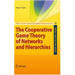 The Cooperative Game Theory of Networks and Hierarchies, Fachbücher von Robert P. Gilles