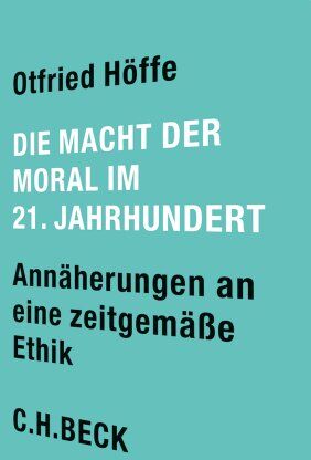 Otfried Höffe - Die Macht der Moral im 21. Jahrhundert: Annäherungen an eine zeitgemäße Ethik - Preis vom 11.10.2026 03:10:56 h