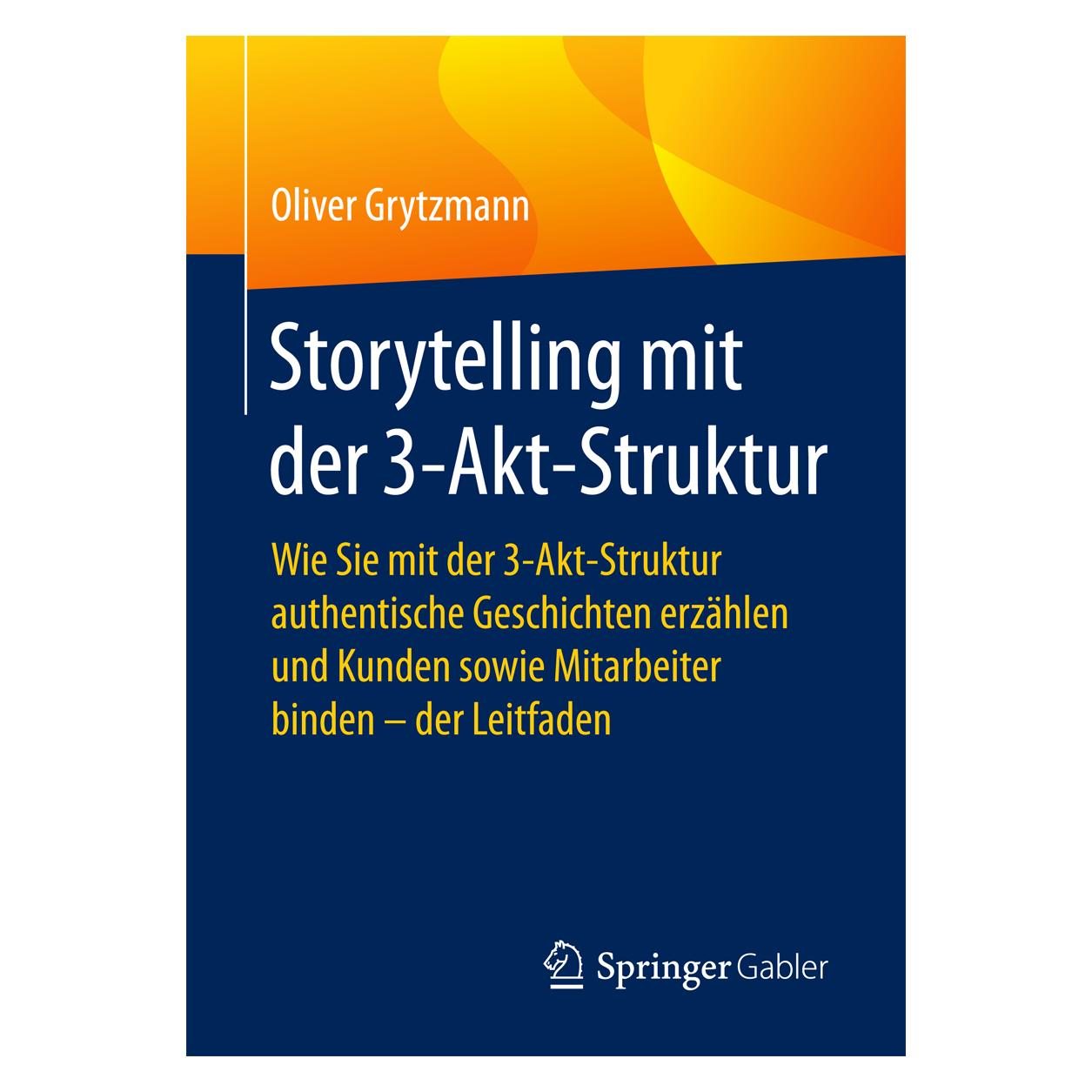 Gabler Storytelling mit der 3-Akt-Struktur (Deutsch, Softcover, Oliver Grytzmann) (8236430)