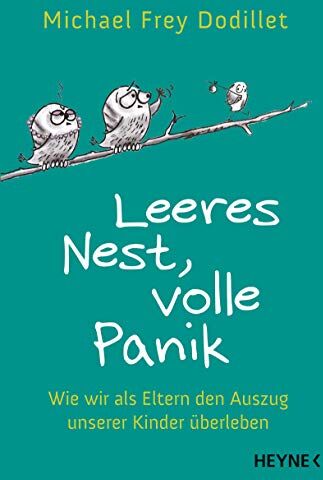 Michael Frey Dodillet - Leeres Nest, volle Panik: Wie wir als Eltern den Auszug unserer Kinder überleben - Preis vom 18.10.2026 15:28:09 h