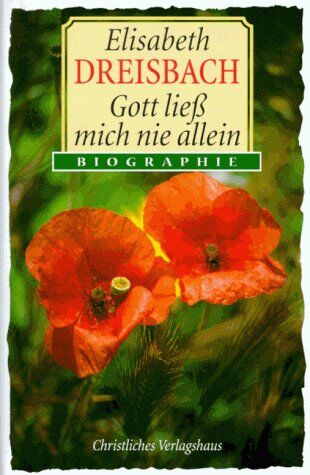 Elisabeth Dreisbach - Gott ließ mich nie allein - Preis vom 09.10.2026 07:28:09 h