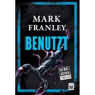 Benutzt, Taschenbuch von Mark Franley, Edition M, 978-2-919808-90-8
