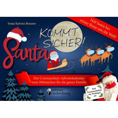 Santa kommt sicher! Der Coronaschutz Adventskalender zum Mitmachen für die ganze Familie - Hilf Santa bei seiner Reise um die Welt!