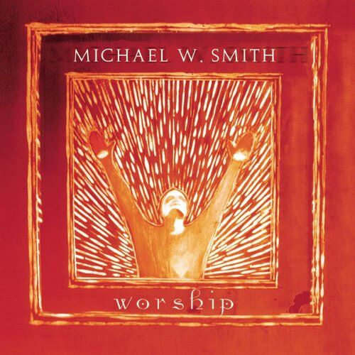 Smith, Michael W. - Worship - Preis vom 09.10.2026 07:28:09 h