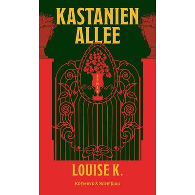 Kastanienallee, Gebundene Ausgabe von Louise K., Kremayr & Scheriau, 978-3-218-01481-6
