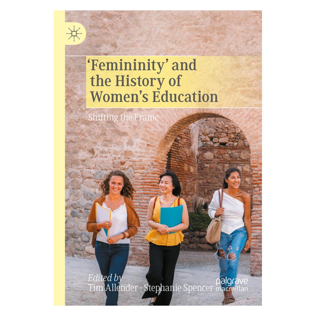 Springer 'Femininity' and the History of Women's Education (Englisch, Softcover, Stephanie Spencer, Tim Allender) (56223580)