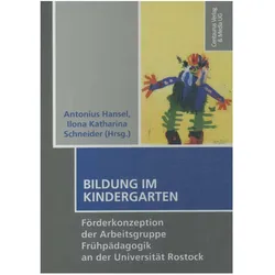 Bildung im Kindergarten, Fachbücher von Antonius Hansel, Ilona K. Schneider