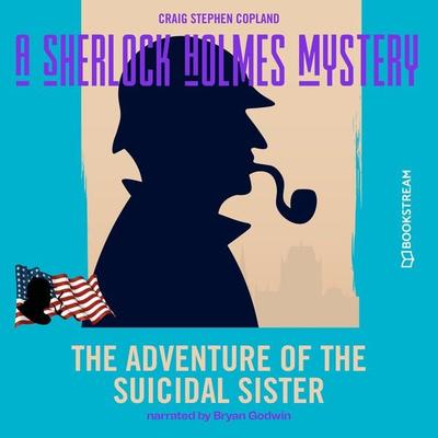 The Adventure of the Suicidal Sister - Arthur Conan Doyle,Craig Stephen Copland, Audio, 9783991340942