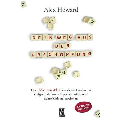 Dein Weg aus der Erschöpfung, Gebundene Ausgabe von Alex Howard, Next Level Verlag, 978-3-949458-40-8