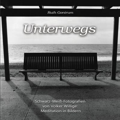 Unterwegs, Taschenbuch von Ruth Gontrum, BoD – Books on Demand, 978-3-695-17686-1