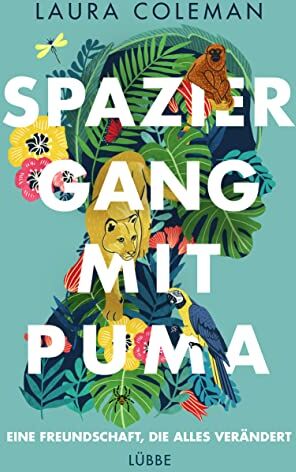 Laura Coleman - Spaziergang mit Puma: Eine Freundschaft, die alles verändert - Preis vom 11.10.2026 15:43:13 h